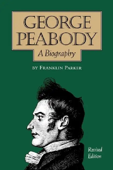 George Peabody, A Biography (English, Franklin Parker)