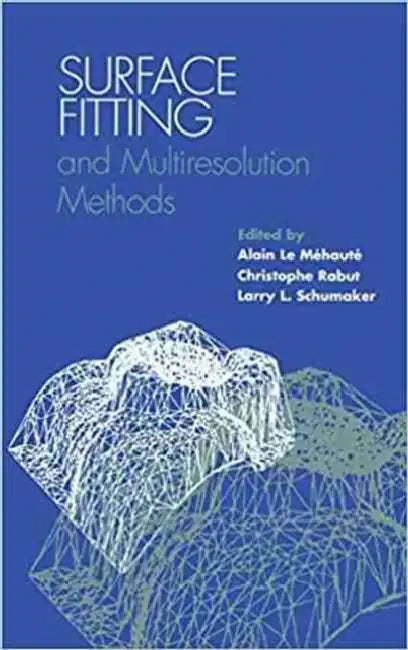 Surface Fitting and Multiresolution Methods (English, Alain Le Mehaute | Christophe Rabut | Larry L. Schumaker)