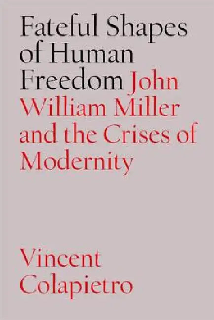 Fateful Shapes of Human Freedom (English, Vincent Colapietro)