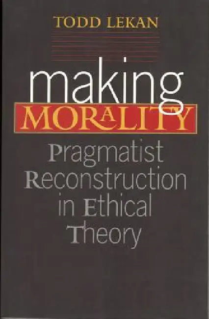 Buy Making Morality (English, Todd Lekan) — BookShops.in