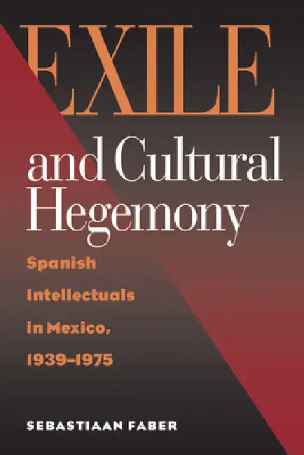 Buy Exile and Cultural Hegemony (English, Sebastiaan Faber) — BookShops.in