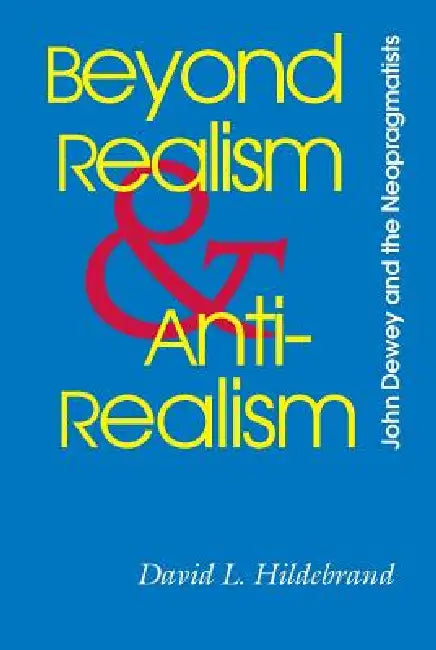 Buy Beyond Realism and Antirealism (English, David L. Hildebrand) — BookShops.in