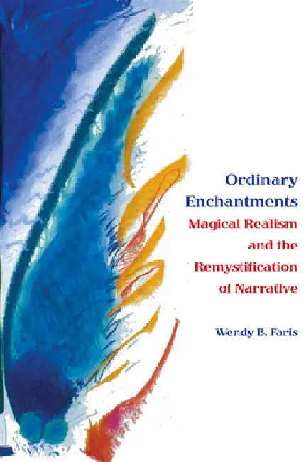 Ordinary Enchantments (English, Wendy B. Faris)
