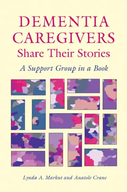 Dementia Caregivers Share Their Stories (English, Lynda a. Markut)