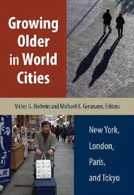 Growing Older in World Cities (English, Victor G. Rodwin)