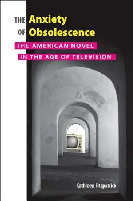 Buy Anxiety of Obsolescence (English, Kathleen Fitzpatrick) — BookShops.in