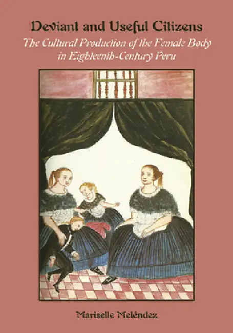Deviant and Useful Citizens (English, Mariselle Melendez)