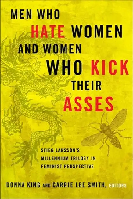 Buy Men Who Hate Women and Women Who Kick Their Asses (English, Donna King) — BookShops.in