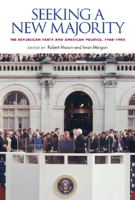 Buy Seeking a New Majority | by Robert Mason | Iwan Morgan | Vanderbilt University Press | by Robert Mason | Iwan Morgan | Vanderbilt University Press | by Robert Mason | Iwan Morgan | Vanderbilt University Press | by Robert Mason | Iwan Morgan | Vanderbilt University Press | by Robert Mason | Iwan Morgan | Vanderbilt University Press | by Robert Mason | Iwan Morgan | Vanderbilt University Press | by Robert Mason | Iwan Morgan | Vanderbilt University Press | by Robert Mason | Iwan Morgan | Vanderbil — BookShops.in