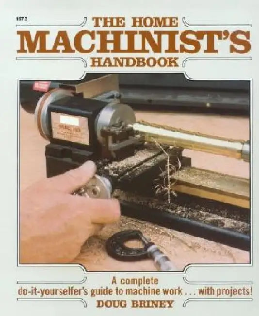 Home Machinists Handbook (English, Doug Briney)