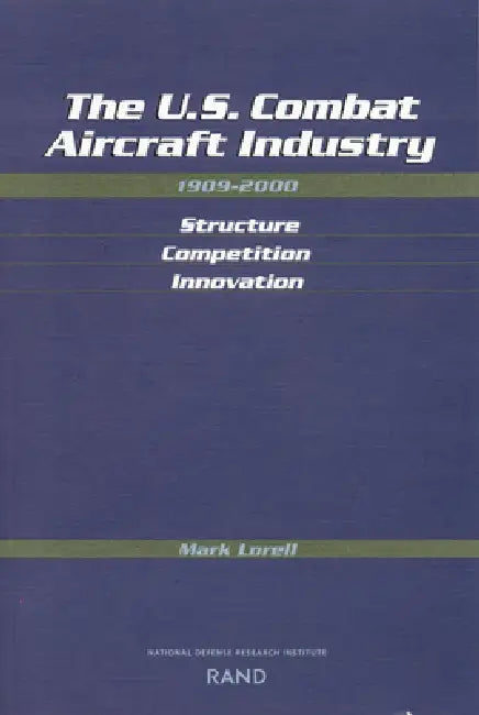 Buy U.S. Combat Aircraft Industry, 1909-2000 (English, Mark A. Lorell) — BookShops.in