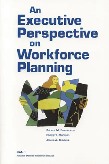 An Executive Perspective on Workforce Planning (English, Robert M. Emmerichs)