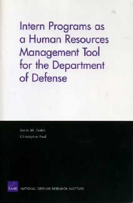 Intern Programs as a Human Resources Management Tool for the Department of Defense (English, Susan M. Gates)
