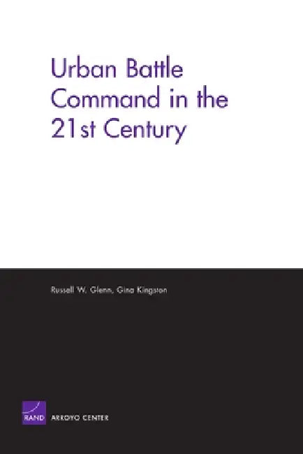 Urban Battle Command in 21st Century (English, Rand Corporation | Gina Kingston)