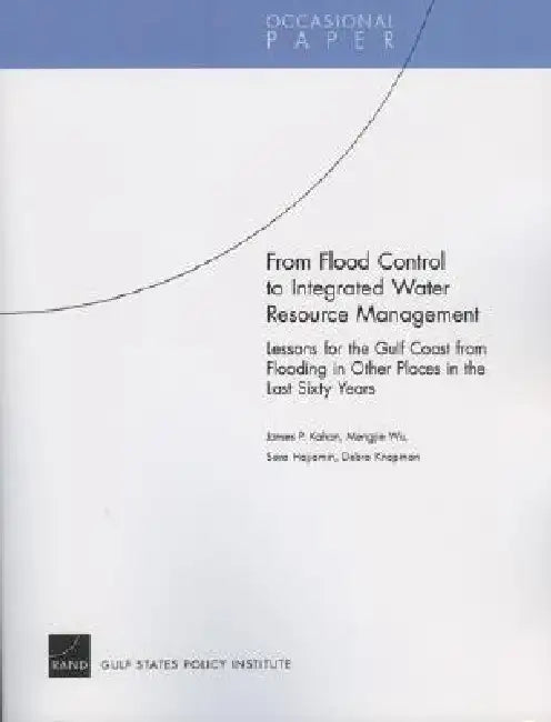 From Flood Control to Integrated Water Resource Management (English, James P. Kahan | Mangjie Wu | Sara Hajiamiri)