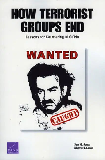 How Terrorist Groups End (English, Seth G. Jones | Martin C. Libicki)