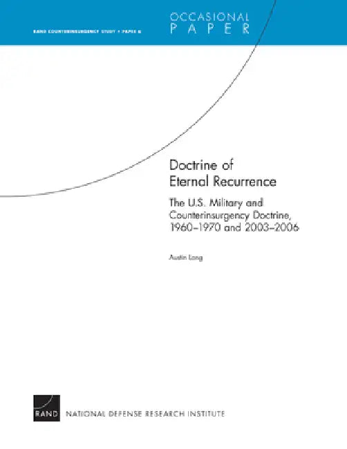 Buy Doctrine of Eternal Recurrence the U.S. Military and Counterinsurgency Doctrine, 1960-1970 and 2003- (English, Austin Long) — BookShops.in