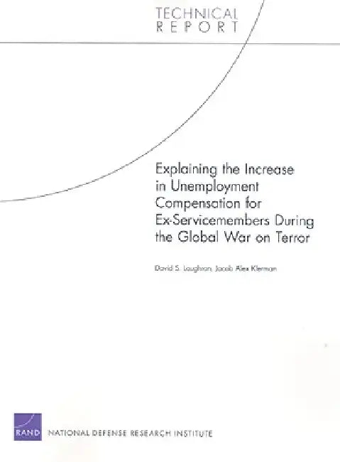 Buy Explaining the Increase in Unemployment Compensation for Ex-Servicemembers During the Global War on (English, David S. Loughran | Jacob Alex Klerman) — BookShops.in