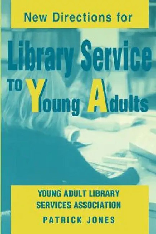 New Directions for Library Service to Young Adults – Patrick Jones – American Library Association view 2