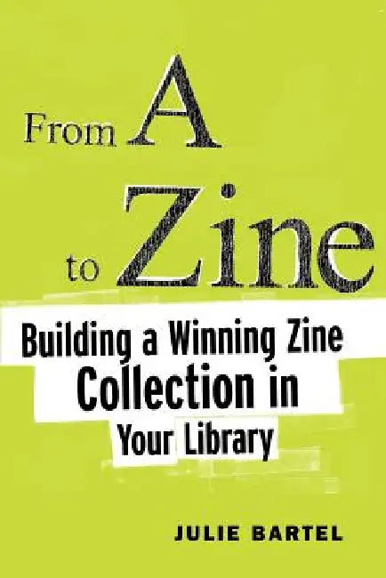 Buy From A to Zine (English, Julie Bartel) — BookShops.in