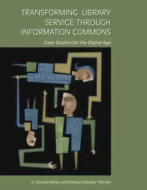 Buy Transforming Library Service through Information Commons (English, D. Russell Bailey | Barbara Gunter Tierney) — BookShops.in