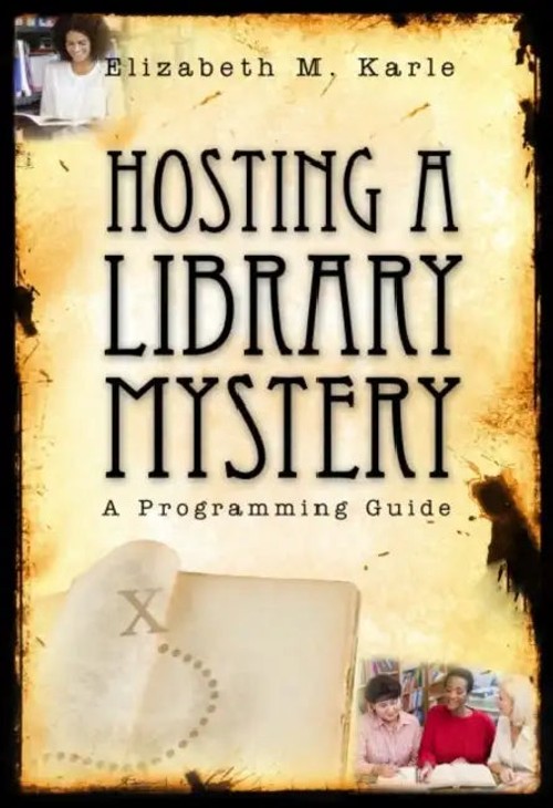 Hosting a Library Mystery: A Programming Guide by Elizabeth M. Karle view 2