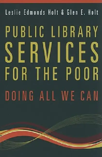 Buy Public Library Services for the Poor (English, Glen E. Holt | Leslie Edmonds Holt) — BookShops.in
