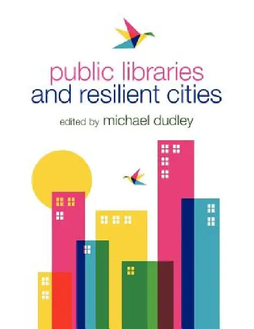 Buy Public Libraries and Resilient Cities | by Michael Dudley | ALA Editions | by Michael Dudley | ALA Editions | by Michael Dudley | ALA Editions | by Michael Dudley | ALA Editions | by Michael Dudley | ALA Editions | by Michael Dudley | ALA Editions | by Michael Dudley | ALA Editions | by Michael Dudley | ALA Editions | by Michael Dudley | ALA Editions | by Michael Dudley | ALA Editions | by Michael Dudley | ALA Editions | by Michael Dudley | ALA Editions | by Michael Dudley | ALA Editions | by Mi — BookShops.in