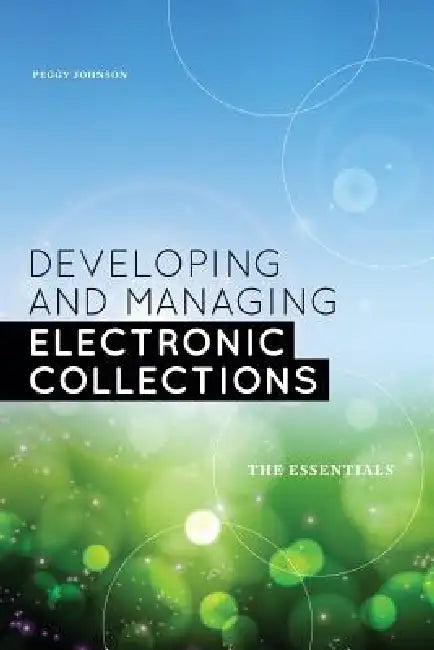 Buy Developing and Managing Electronic Collections (English, Peggy Johnson) — BookShops.in