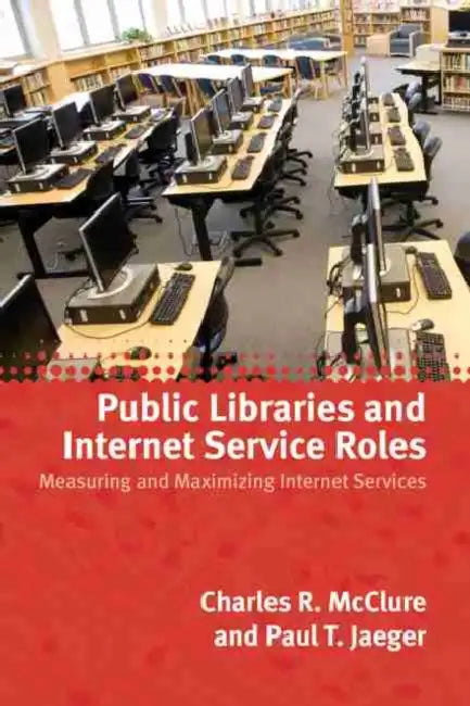 Buy Public Libraries and Internet Service Roles | by Charles McClure | Paul Jaeger | American Library Association | by Charles McClure | Paul Jaeger | American Library Association | by Charles McClure | Paul Jaeger | American Library Association | by Charles McClure | Paul Jaeger | American Library Association | by Charles McClure | Paul Jaeger | American Library Association | by Charles McClure | Paul Jaeger | American Library Association | by Charles McClure | Paul Jaeger | American Library Associ — BookShops.in