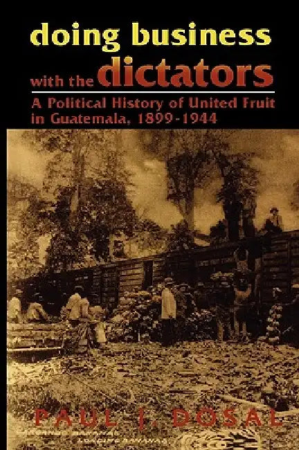 Buy Doing Business with the Dictators (English, Paul J. Dosal) — BookShops.in