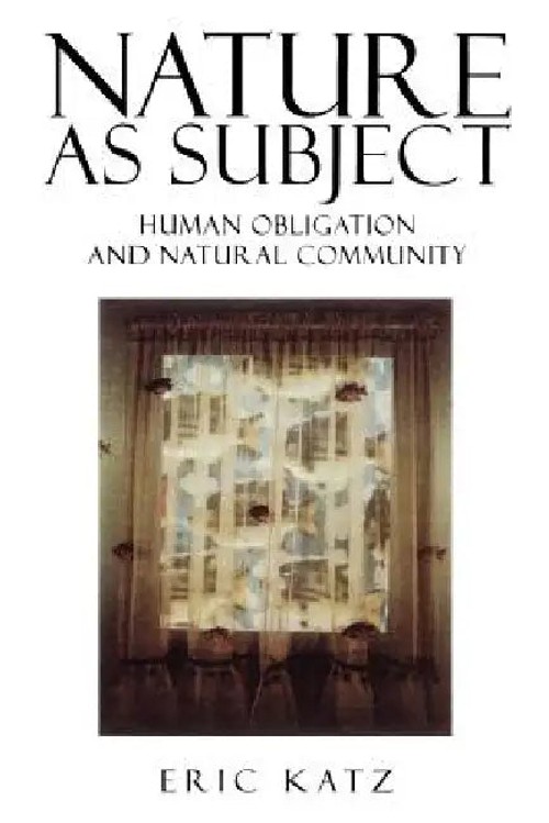 Nature As Subject by Eric Katz – Environmental Ethics Hardcover view 2