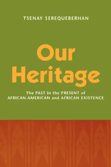 Buy Our Heritage (English, Tsenay Serequeberhan) — BookShops.in
