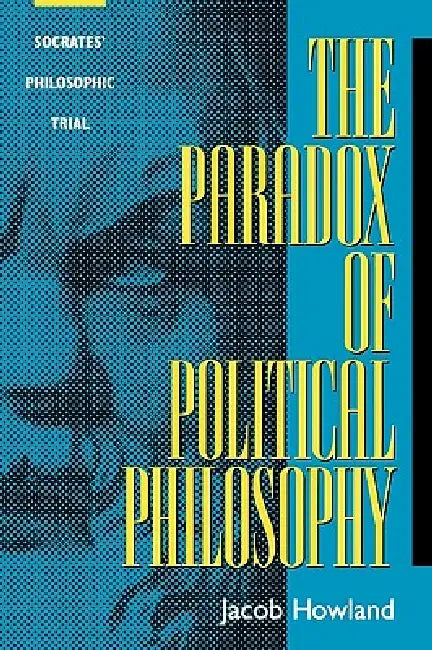 Buy The Paradox of Political Philosophy | by Jacob Howland | Rowman & Littlefield Publishers | by Jacob Howland | Rowman & Littlefield Publishers | by Jacob Howland | Rowman & Littlefield Publishers | by Jacob Howland | Rowman & Littlefield Publishers | by Jacob Howland | Rowman & Littlefield Publishers | by Jacob Howland | Rowman & Littlefield Publishers | by Jacob Howland | Rowman & Littlefield Publishers | by Jacob Howland | Rowman & Littlefield Publishers | by Jac — BookShops.in