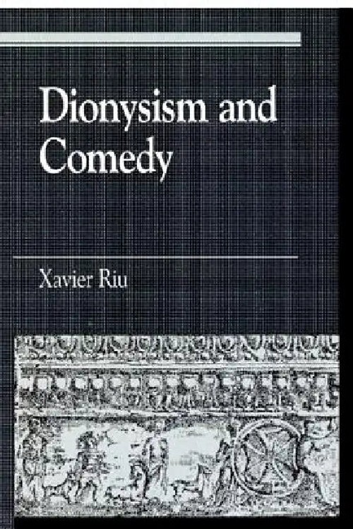 Dionysism and Comedy by Xavier Riu – Rowman & Littlefield view 2