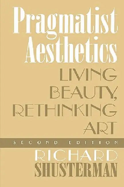 Buy Pragmatist Aesthetics (English, Richard Shusterman) — BookShops.in