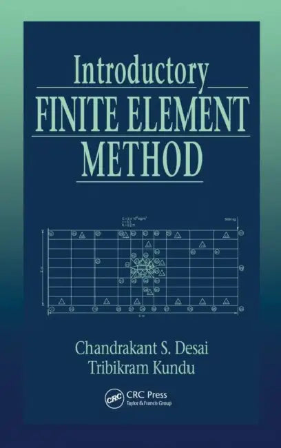 Buy Introductory Finite Element Method | by Chandrakant S. Desai | Tribikram Kundu | CRC Press | by Chandrakant S. Desai | Tribikram Kundu | CRC Press | by Chandrakant S. Desai | Tribikram Kundu | CRC Press | by Chandrakant S. Desai | Tribikram Kundu | CRC Press | by Chandrakant S. Desai | Tribikram Kundu | CRC Press | by Chandrakant S. Desai | Tribikram Kundu | CRC Press | by Chandrakant S. Desai | Tribikram Kundu | CRC Press | by Chandrakant S. Desai | Tribikram Kundu | CRC Press | by Chandrakant  — BookShops.in
