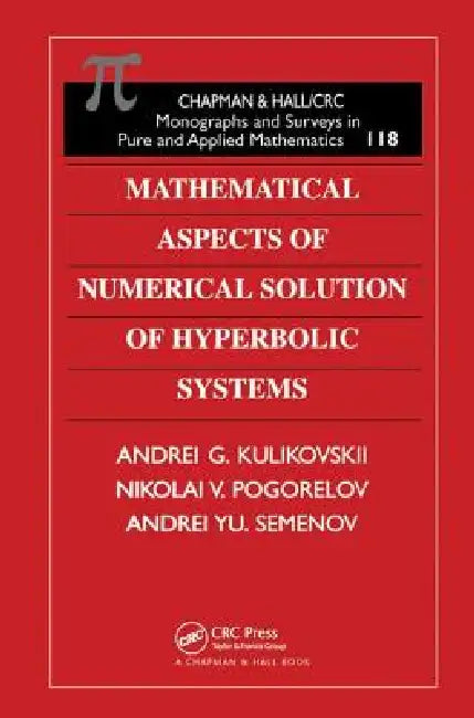 Buy Mathematical Aspects of Numerical Solution of Hyperbolic Systems (English, A. G. Kulikovskii | N. V. Pogorelov | A. Yu Semenov) — BookShops.in