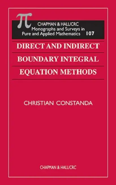 Direct and Indirect Boundary Integral Equation Methods (English, Christian Constanda)