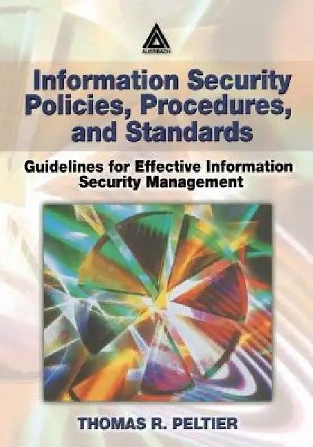 Buy Information Security Policies, Procedures, and Standards (English, Thomas R. Peltier) — BookShops.in