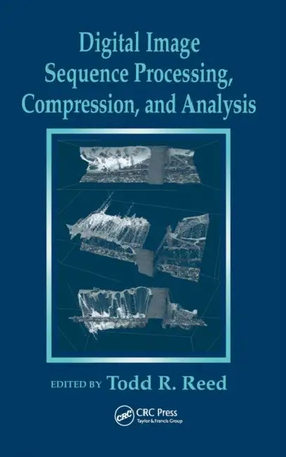 Buy Digital Image Sequence Processing, Compression, and Analysis (English, Todd R. Reed) — BookShops.in