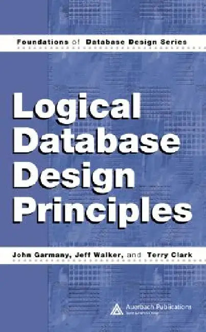 Buy Logical Database Design Principles (English, John Garmany | Jeff Walker | Terry Clark) — BookShops.in