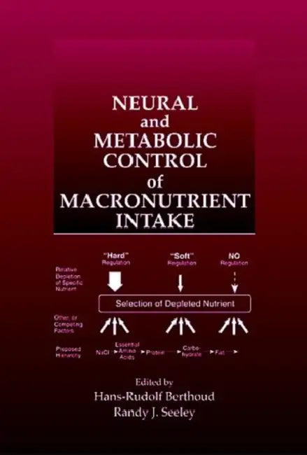 Neural and Metabolic Control of Macronutrient Intake (English, Hans-Rudolf Berthoud | Randy J. Seeley)