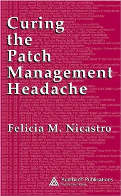 Curing the Patch Management Headache (English, Felicia M. Wetter)