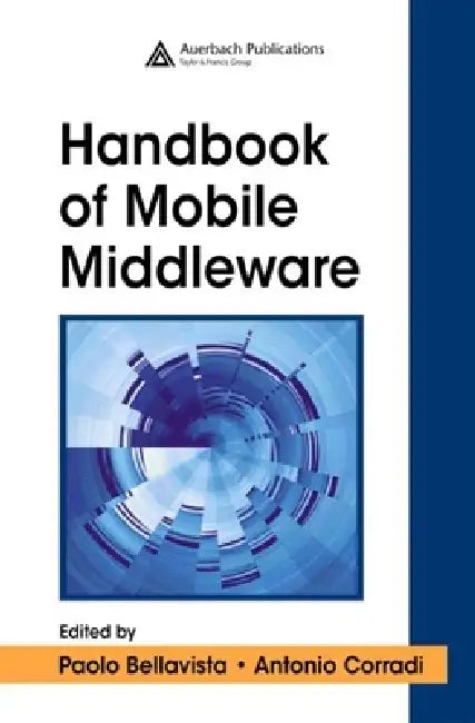 The Handbook of Mobile Middleware (English, Paolo Bellavista | Antonio Corradi)