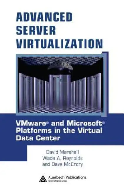 Buy Advanced Server Virtualization | by David Marshall | Wade A. Reynolds | Dave Mccrory | Auerbach Publications | by David Marshall | Wade A. Reynolds | Dave Mccrory | Auerbach Publications | by David Marshall | Wade A. Reynolds | Dave Mccrory | Auerbach Publications | by David Marshall | Wade A. Reynolds | Dave Mccrory | Auerbach Publications | by David Marshall | Wade A. Reynolds | Dave Mccrory | Auerbach Publications | by David Marshall | Wade A. Reynolds | Dave Mccrory | Auerbach Publications | — BookShops.in