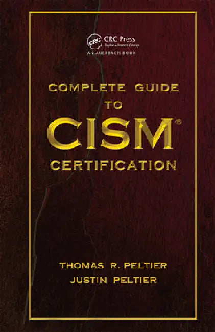 Buy Complete Guide to CISM Certification | by Thomas R. Peltier | Justin Peltier | Auerbach Publications | by Thomas R. Peltier | Justin Peltier | Auerbach Publications | by Thomas R. Peltier | Justin Peltier | Auerbach Publications | by Thomas R. Peltier | Justin Peltier | Auerbach Publications | by Thomas R. Peltier | Justin Peltier | Auerbach Publications | by Thomas R. Peltier | Justin Peltier | Auerbach Publications | by Thomas R. Peltier | Justin Peltier | Auerbach Publications | by Thomas R. — BookShops.in