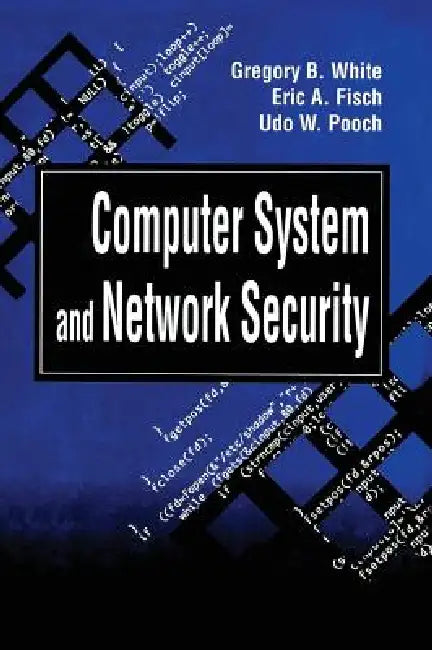 Computer System and Network Security (English, Gregory B. White | Eric A. Fisch | Udo W. Pooch)