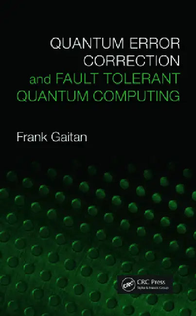 Buy Quantum Error Correction and Fault Tolerant Quantum Computing | by Frank Gaitan | CRC Press | by Frank Gaitan | CRC Press | by Frank Gaitan | CRC Press | by Frank Gaitan | CRC Press | by Frank Gaitan | CRC Press | by Frank Gaitan | CRC Press | by Frank Gaitan | CRC Press | by Frank Gaitan | CRC Press | by Frank Gaitan | CRC Press | by Frank Gaitan | CRC Press | by Frank Gaitan | CRC Press | by Frank Gaitan | CRC Press | by Frank Gaitan | CRC Press | by Frank Gaitan | CRC Press | by Frank Gaitan  — BookShops.in