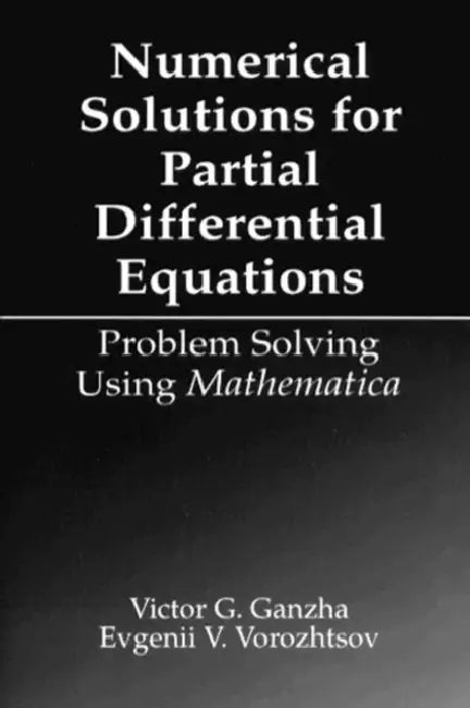 Buy Numerical Solutions for Partial Differential Equations (English, Victor Grigor'e Ganzha | Evgenii Vasilev Vorozhtsov) — BookShops.in